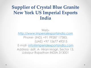 Supplier of Crystal Blue Granite New York US Imperial Exports India