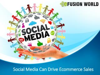 Social Media Can Drive Ecommerce Sales