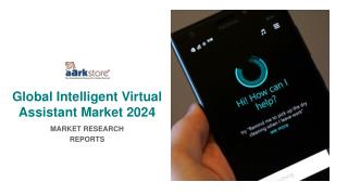 Global Intelligent Virtual Assistant Market trends, Estimation & Forecast 2024