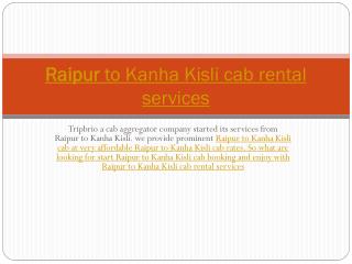 Raipur to kanha kisli cab rental services