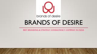 Best Branding & Strategy Consultancy Company In India Brands Of Desire