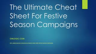 The Ultimate Cheat Sheet For Festive Season Campaigns