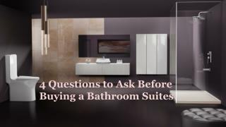 4 Questions to Ask Before Buying a Bathroom Suites