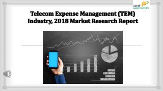 Telecom expense management (tem) industry, 2018 market research report