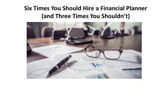 Six Times You Should Hire a Financial Planner (and Three Times You Shouldnâ€™t)