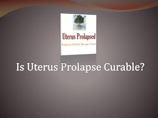 Is Uterus Prolapse Curable?