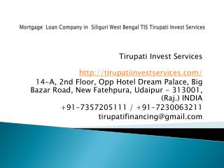 Mortgage Loan Company in Siliguri West Bengal TIS Tirupati Invest Services