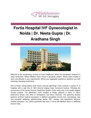Fortis Hospital IVF Gynecologist in Noida _ Dr. Neeta Gupta _ Dr. Aradhana Singh