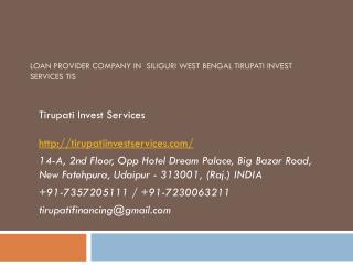 Loan Provider Company in Siliguri West Bengal Tirupati Invest Services TIS