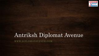 Antriksh Diplomat Avenue