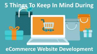 5 Things To Keep In Mind During eCommerce Website Development
