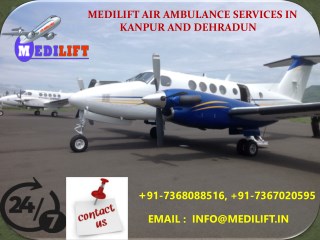 Hire Advanced and Hi-Tech Medical ICU Air Ambulance Services in Kanpur and Dehradun