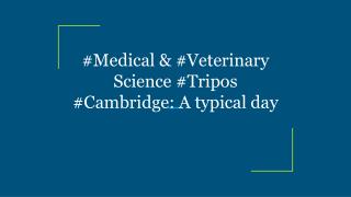 #Medical & #Veterinary Science #Tripos #Cambridge: A typical day