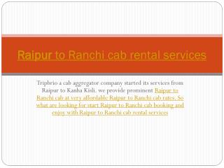 Raipur to Ranchi cab rental services