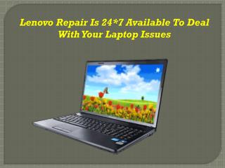 Lenovo Repair Is 24*7 Available To Deal With Your Laptop Issues