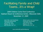 Facilitating Family and Child Teams It s a Wrap