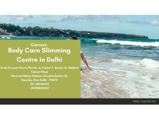 Body Care Slimming Centre in Delhi