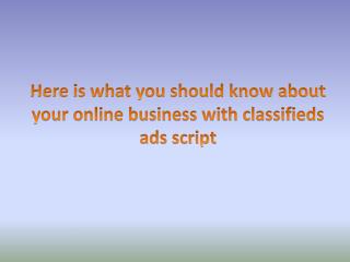 Here is what you should know about your online business with classifieds ads script