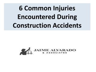 6 Common Injuries Encountered During Construction Accidents