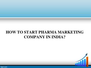 HOW TO START PHARMA MARKETING COMPANY IN INDIA?