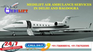 Avail Medilift Air Ambulance Services in Delhi and Bagdogra with MD Doctor Facility