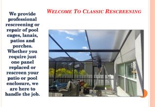 Pool Rescreening & Patio Rescreening or Repair