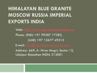 Himalayan Blue Granite Moscow Russia Imperial Exports India