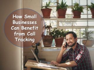 How Small Businesses Can Benefit from Call Tracking