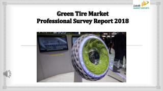 Green Tire Market Professional Survey Report 2018