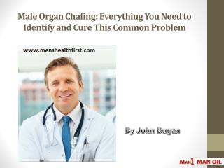 Male Organ Chafing: Everything You Need to Identify and Cure This Common Problem