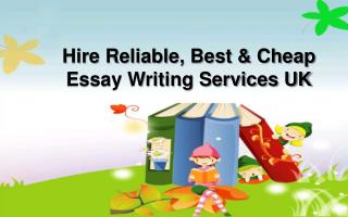 Hire Reliable, Best & Cheap Essay Writing Services UK