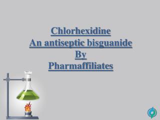 ChlorhexidineAn antiseptic bisguanide By Pharmaffiliates