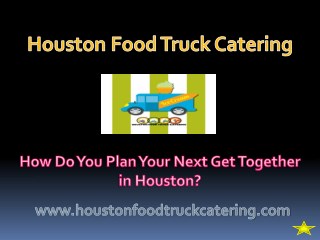 How Do You Plan Your Next Get-Together in Houston?