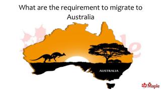 What are the requirement to Migrate to Australia?