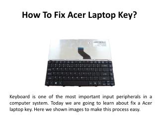 How To Fix Acer Laptop Key?