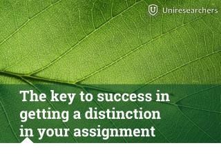 The key to success in getting a distinction in your assignment