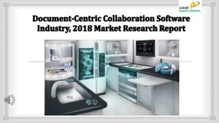 Document centric collaboration software industry, 2018 market research report