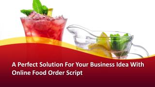 A Perfect Solution For Your Business Idea With Food Order Script
