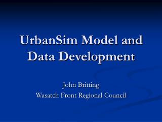 UrbanSim Model and Data Development