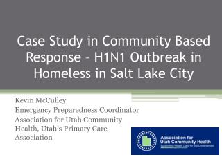 Case Study in Community Based Response – H1N1 Outbreak in Homeless in Salt Lake City