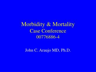 Morbidity &amp; Mortality Case Conference 00776886-4
