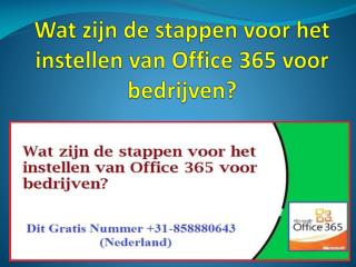 Wat zijn de stappen voor het instellen van Office 365 voor bedrijven?