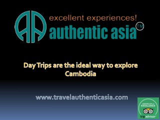 Day Trips are the ideal way to explore Cambodia