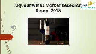 Liqueur Wines Market Research Report 2018