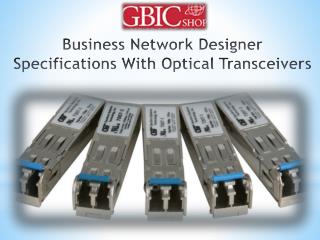Business Network Designer Specifications With Optical Transceivers