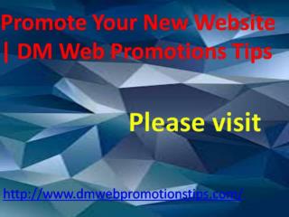 Promote Your New Website | DM Web Promotions Tips