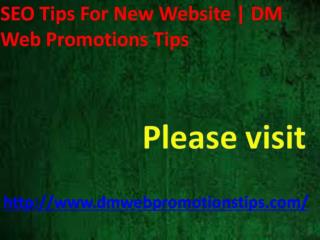 SEO Tips For New Website | DM Web Promotions Tips