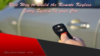 Best Way to Build The Remote Keyless Entry System in Your Car