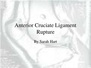 Anterior Cruciate Ligament Rupture