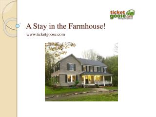 A Stay in the Farmhouse!